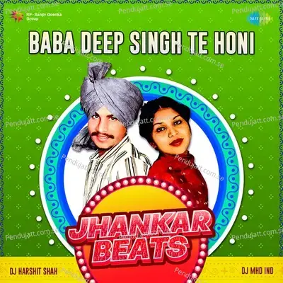 Baba Deep Singh Te Honi Jhankar Beats - DJ Harshit Shah album cover 