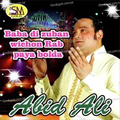 Baba Di Zuban Wichon Rab Paya Bolda - Abid Ali album cover 