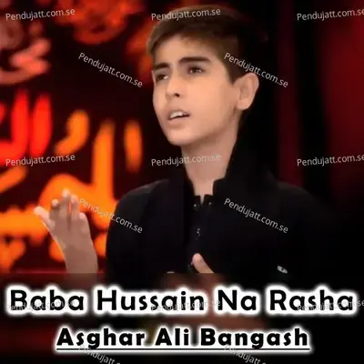 Baba Hussain Na Rasha - Asghar Ali Bangash album cover 