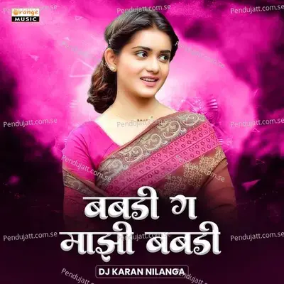 Babadi Ga Mazi Babadi  Dj Remix  - Sajan Bendre