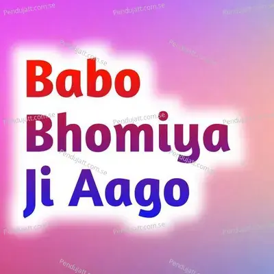 Babo Bhomiya Ji Aago - Chutra Ram album cover 