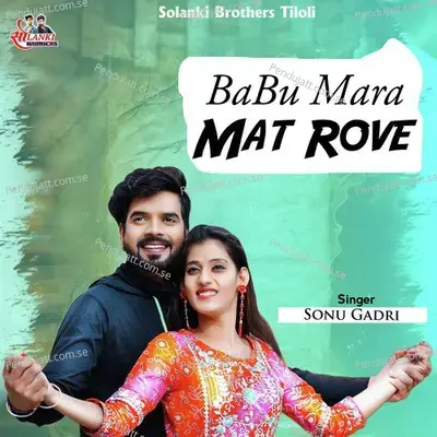 Babu Mara Mat Rove - Sonu Gadri album cover 