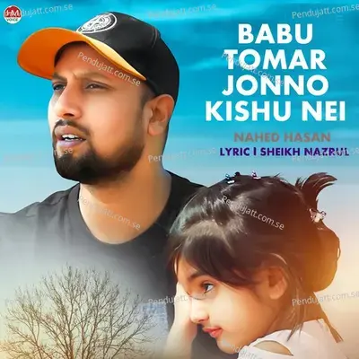 Babu Tomar Jonno Kishu Nei - Nahed Hasan album cover 