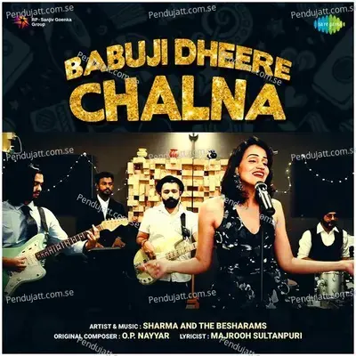 Babuji Dheere Chalna - Sharma And The Besharams album cover 