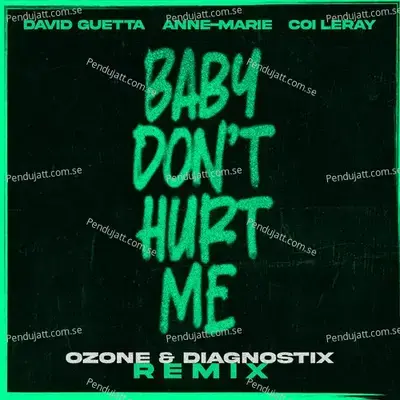 Baby Dont Hurt Me  Ozone   Diagnostix Remix  - David Guetta