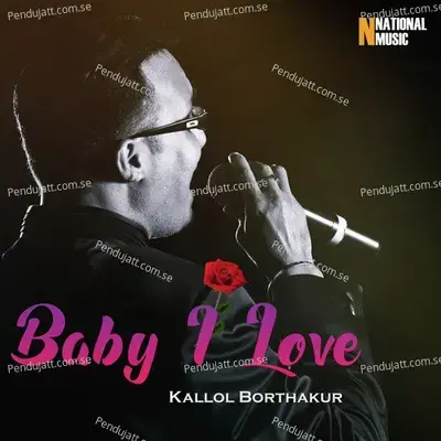 Baby I Love - Kallol Borthakur album cover 