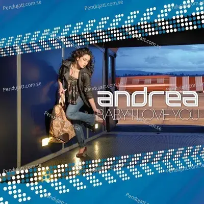 Baby I Love You - Andrea