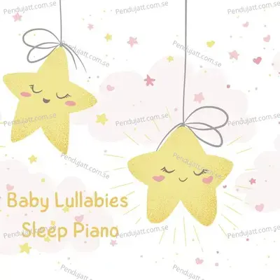 Baby Lullabies Sleep Piano - Baby Sleep Music cover album