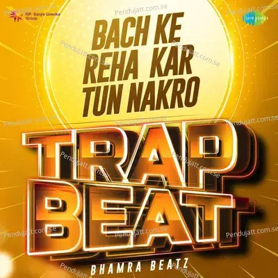 Bach Ke Reha Kar Tun Nakro Trap Beat - Bhamra Beatz album cover 