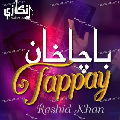 Bacha Khan Tappayeze - Rashid Ahmad album cover 