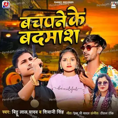 Bachapane Ke Badmash mp3 song