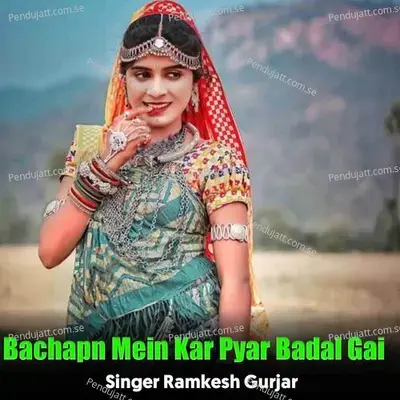 Bachapn Mein Kar Pyar Badal Gai - Ramkesh Gurjar album cover 