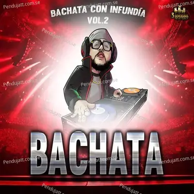 Perdona Si Te Hago Llorar - Bachata Mix album cover 