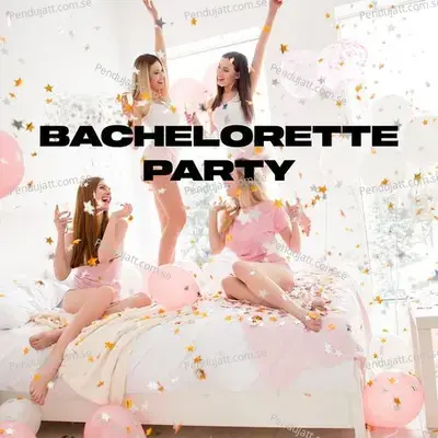 Bachelorette Party - Various Artists cover album