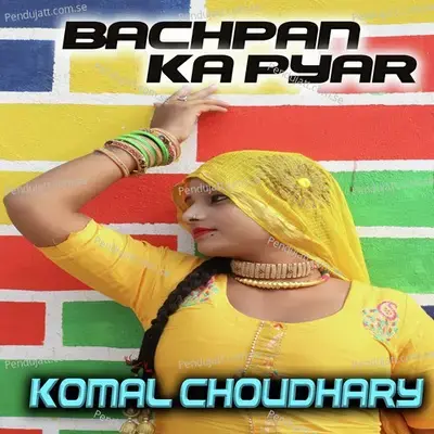 Bachpan Ka Pyar - Komal Chaudhary album cover 