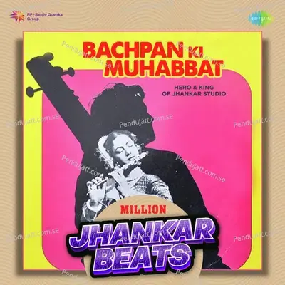 Bachpan Ki Muhabbat - Million Jhankar Beats - Hero And king Of Jhankar Studio album cover 