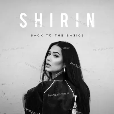 Back To The Basics - Shirin