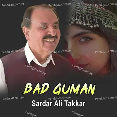 Bad Guman - Sardar Ali Takkar cover album