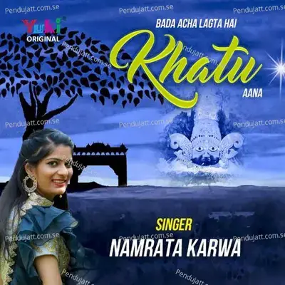 Bada Acha Lagta Hai Khatu Aana - Namrata Karwa album cover 