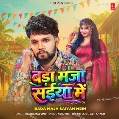 Bada Maja Saiyan Mein mp3 song