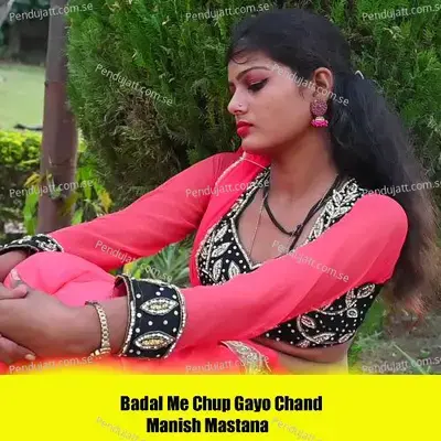 Badal Me Chup Gayo Chand - Manish Mastana