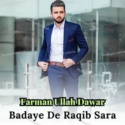 Badaye De Raqib Sara - Farman Ullah Dawar album cover 