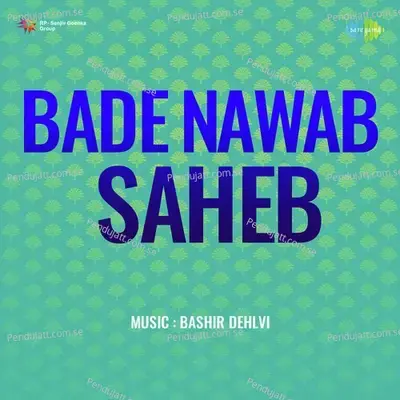 Bade Nawab Saheb - Bashir Dehlvi cover album