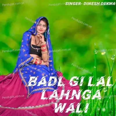 Badl Gi Lal Lahnga Wali - Dinesh Dekwa album cover 