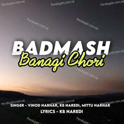 Badmash Banagi Chori - Vinod Narhar album cover 