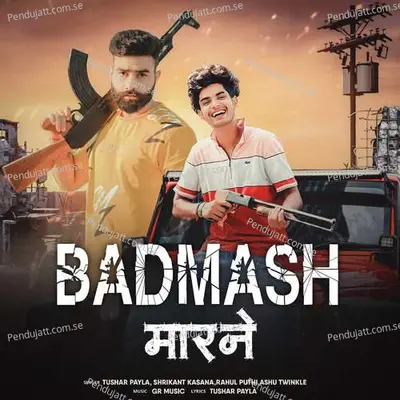 Badmash Maarne - Tushar Payla album cover 