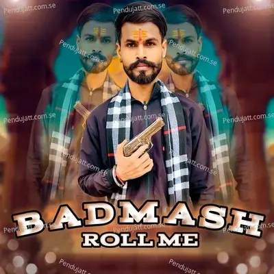 Badmash Roll Me - King Rajput album cover 