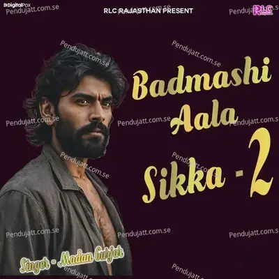 Badmashi Aala Sikka 2 - Madan Gurjar album cover 