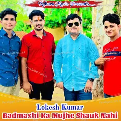 Badmashi Ka Mujhe Shauk Nahi - Bharat Kasana