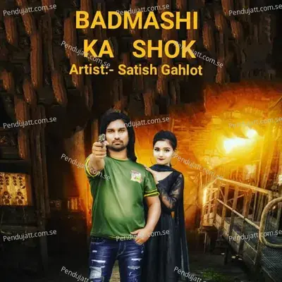 Badmashi Ka Shok - Satish Gahlot album cover 