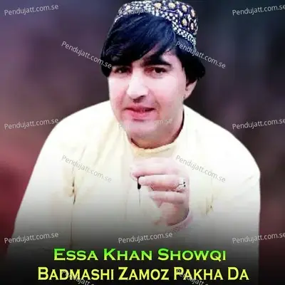 Badmashi Zamoz Pakha Da - Essa Khan Showqi album cover 