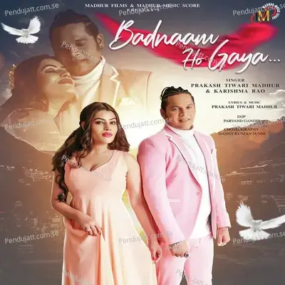 Badnaam Ho Gaya - Prakash Tiwari Madhur album cover 