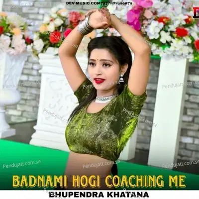 Badnami Hogi Coaching Me - Bhupendra Khatana album cover 