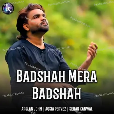 Badshah Mera Badshah - Arslan John album cover 