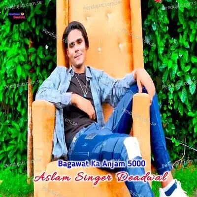 Bagawat Ka Anjam 5000 - Aslam Singer Deadwal album cover 