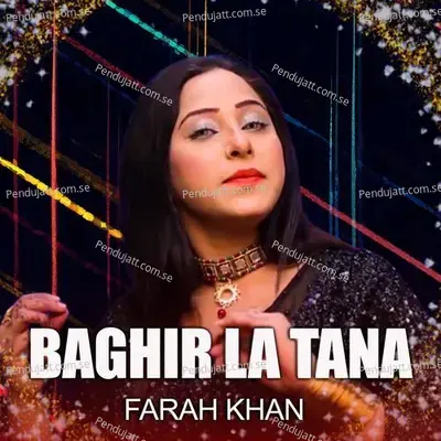 Baghir La Tana - Farah Khan album cover 