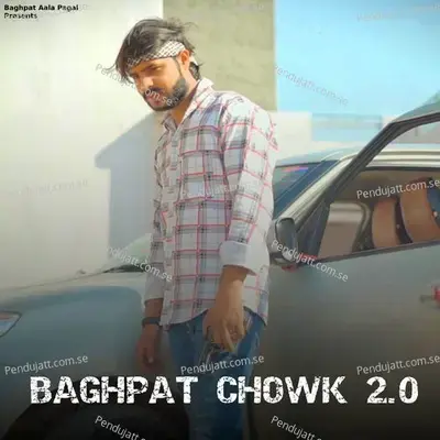 Baghpat Chowk 2 0 - Baghpat Aala Pagal album cover 