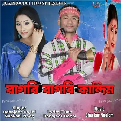 Bagori Bagori Kandim - Debajeet Gogoi album cover 