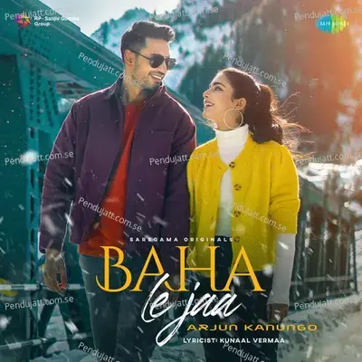 Baha Le Jaa - Arjun Kanungo album cover 