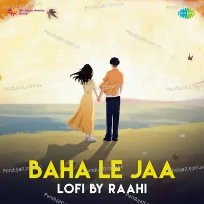 Baha Le Jaa - Lofi - Raahi album cover 