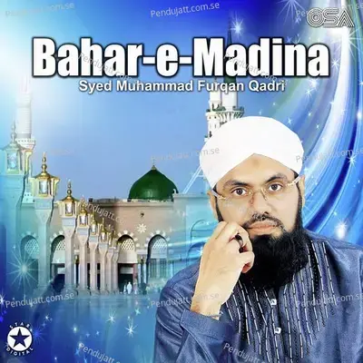 Bahar-E-Madina - Syed Muhammad Furqan Qadri cover album