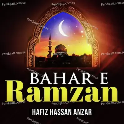 Bahar E Ramzan - Hafiz Hassan Anzar album cover 