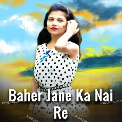 Baher Jane Ka Nai Re - Premkant Mohite album cover 