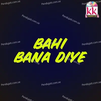 Bahi Bana Diye - Mamta Chandrakar cover album