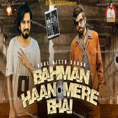 Bahman Haan Mere Bhai - Real Bittu Sorkhi album cover 