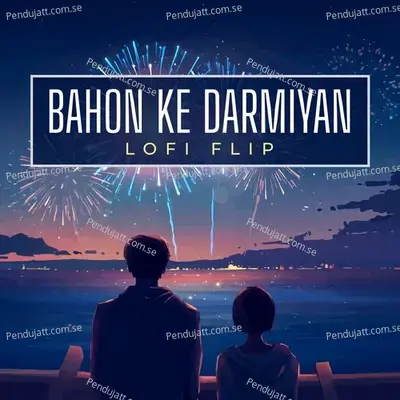 Bahon Ke Darmiyan (Lofi Flip) - Alka Yagnik